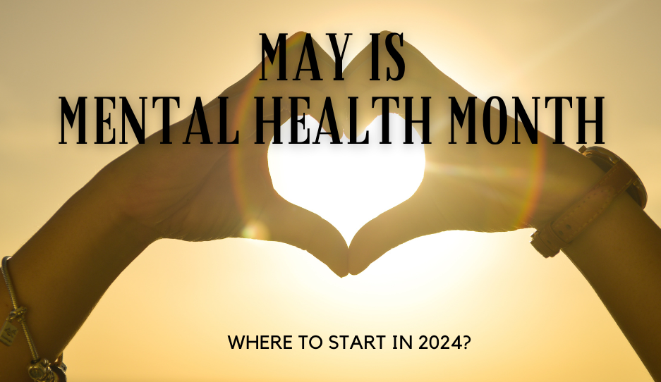 May is Mental Health Month: Where to Start